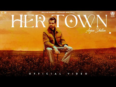 Her Town (Official Video) Arjan Dhillon & Mxrci | Latest Punjabi Songs