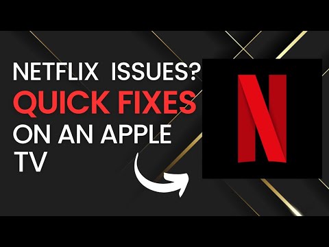 Quick Fixes for Netflix Problems on Apple TVs