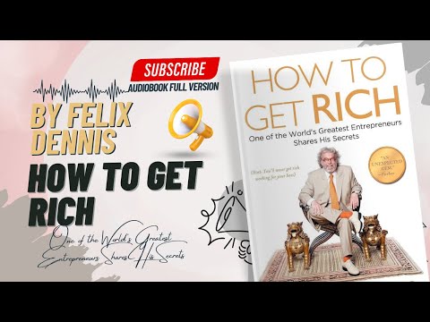 How to Get Rich Full Audiobook By Felix Dennis | WealthBuilding