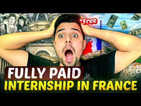 FRANCE Internship 2024 | Get Paid To Work In FRANCE | Eligibility Criteria