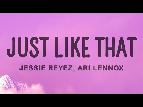 Jessie Reyez - JUST LIKE THAT (Lyrics) ft. Ari Lennox