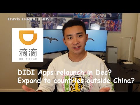 Apps Relaunch in Dec? Expand to Countries outside China? | DIDI Stock follow up (part 6)