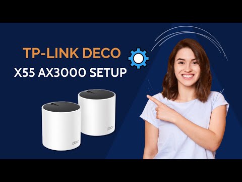 TP-Link Deco X55 ax3000 Setup and Configuration