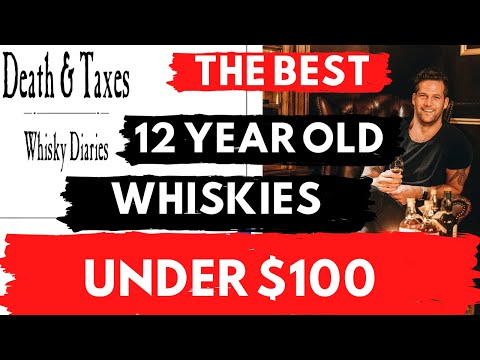 The BEST 12 year old whiskies under $100 my recommended scotch whiskies