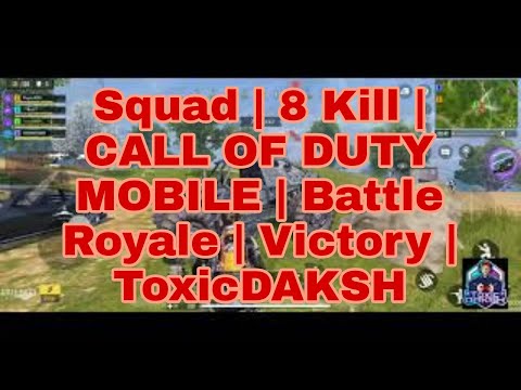 ToxicDAKSH | Squad | 8 Kill | CALL OF DUTY MOBILE | Battle Royale | Victory