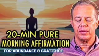 Dr. Joe Dispenza - 20-Min Pure Morning Affirmations for Wealth, Confidence, Gratitude & Success.