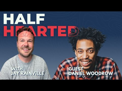 Half Hearted Ep. 20: Danial Woodrow