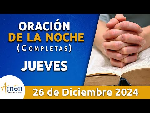 Oración De La Noche Hoy Jueves 26 Diciembre 2024 l Padre Carlos Yepes l Completas l Católica l Dios