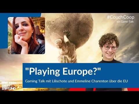 "Playing Europe?" Gaming Talk mit Lilischote und Emmeline Charenton über die EU #couchcoop