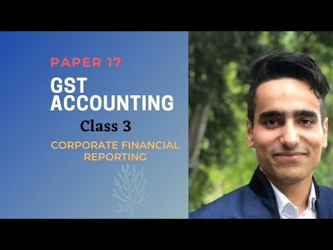 GST Accounting - Class 3 | Corporate Financial Reporting | Paper 17 | CMA FINAL | Group 4 |