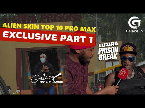 EXCLUSIVE: Emboozi ya Alien Skin e Luzira Prison (Part 1)