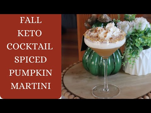 FALL / KETO COCKTAIL / SPICED PUMPKIN MARTINI