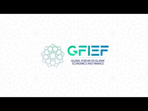 Global Forum on Islamic Economics and Finance (GFIEF) 2024