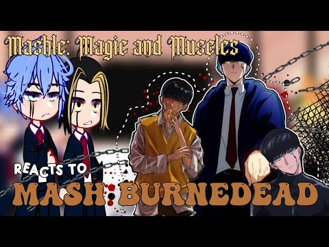 Mashle Magic and Muscles reacts to Mash Burnedead || Azzhe Azzhe