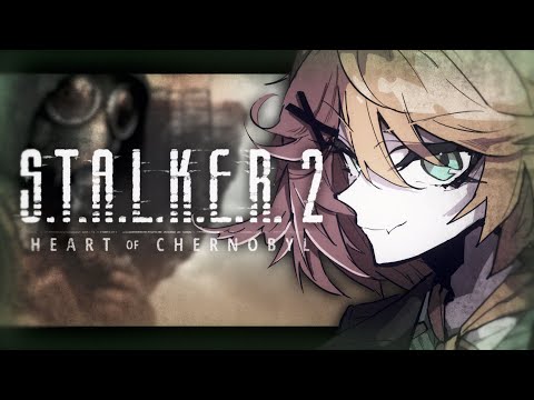 【S.T.A.L.K.E.R. 2: Heart of Chornobyl】a little radiation doesn't hurt【Dokibird】