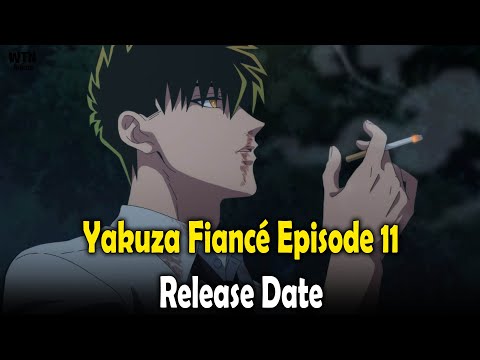 Yakuza Fiancé Episode 11: Release date and where to stream