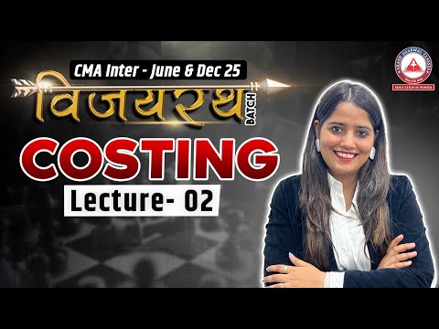 CMA Inter Vijayrath Batch: COST ACCOUNTING Lecture 02 | June & Dec 2025