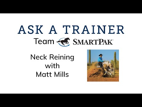 Ask a Trainer - Neck Reining with Team SmartPak Rider Matt Mills