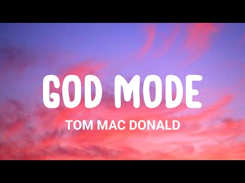 Tom MacDonald - God mode Lyrics