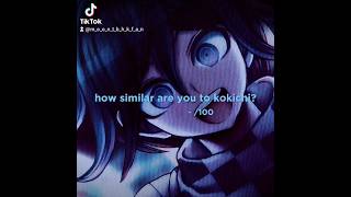 how similar are you to kokichi? #foryou #danganronpa #kokichiouma