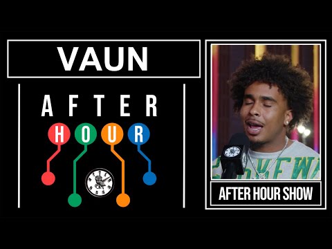 Vaun - After hour show performance