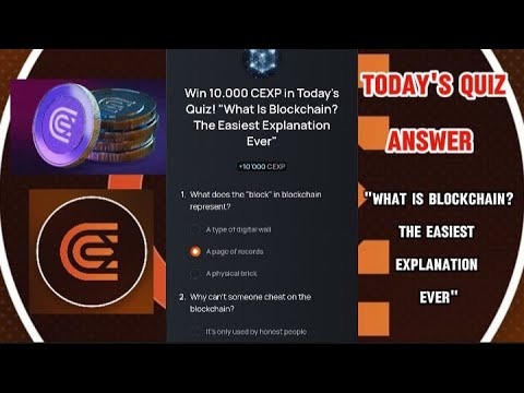 CEX.IO Quiz Answers Today: What Is Blockchain? The Easiest Explanation Ever"