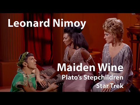 Leonard Nimoy - Maiden Wine (Star Trek - Plato's Stepchildren) [Digitally Enhanced]