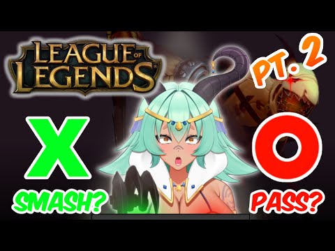 【LoL Smash Or Pass】Do we have the same taste?!! PT. 2🐐🍼【VAllure】