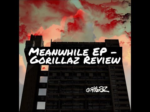 Gorillaz - Meanwhile EP Review