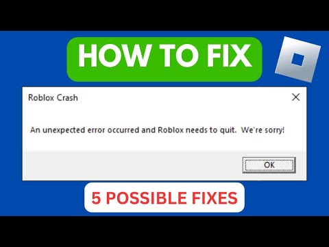 Fix Roblox Crash An Unexpected Error Occurred And Roblox Needs To Quit (2024)