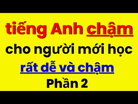 Tiếng Anh Chậm | Luyện Nghe Tiếng Anh Cho Người Lớn Tuổi | Học Tiếng Anh Giao Tiếp Cơ Bản | 2