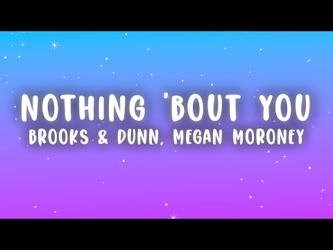 Brooks & Dunn - Ain’t Nothing ‘Bout You (Lyrics) Megan Moroney