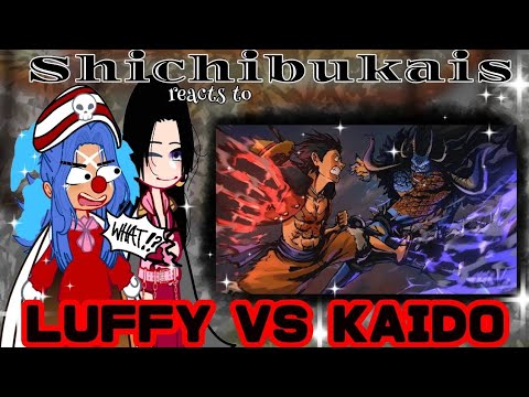 Shichibukais react to Luffy Vs Kaido || Wano Arc || Azzhe Azzhe