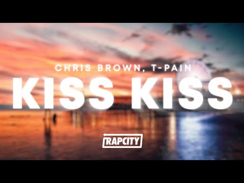 Chris Brown - Kiss Kiss (Lyrics) ft. T-Pain