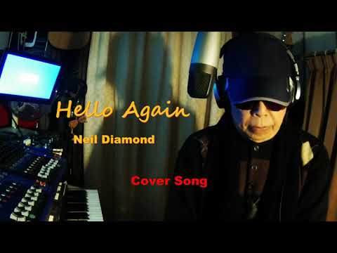 Hello Again   ( Cover Song 2023) ---- Neil Diamond