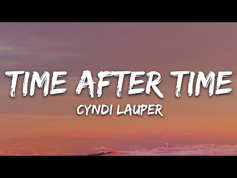 Cyndi Lauper - Time After Time (Lyrics)