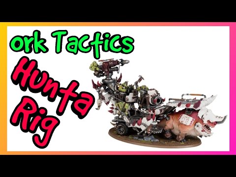 Ork Tactics - Hunta Rig - Warhammer 40k 10th Edition