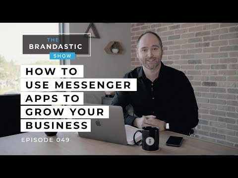 How to Use Messenger Apps to EXPLODE Your Business Growth | The Brandastic Show #49