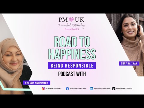 ROAD TO HAPPINESS PODCAST - BEING RESPONSIBLE with NASEEM MOHAMMED & SHAFINA SHAH