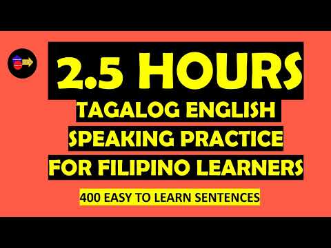 2.5 HOURS TAGALOG ENGLISH SPEAKING PRACTICE  FOR FILIPINO LEARNERS(400 EASY TO LEARN SENTENCES)2024