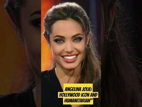 Angelina Jolie: Hollywood Icon and Humanitarian