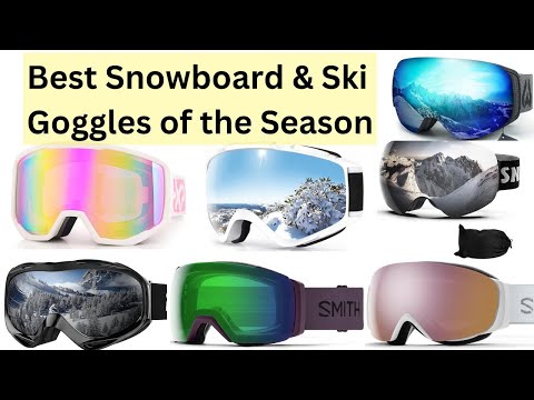 Gear Up for Winter: Best Snowboard & Ski Goggles of the Season