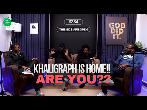 #284 "Khaligraph Jones is Home, Are You?" - The Mics Are Open