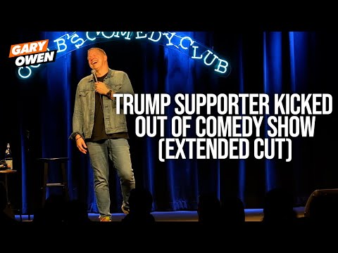 Trump Supporter Kicked Out Of Comedy Show (Extended) | Gary Owen