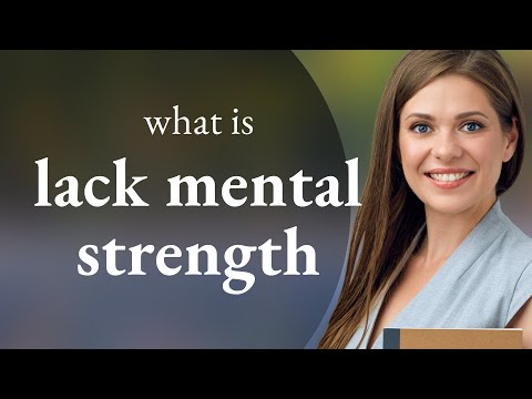 Understanding "Lack Mental Strength"