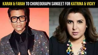 Karan Johar and Farah Khan likely to choreograph sangeet for Katrina Kaif and Vicky Kaushal