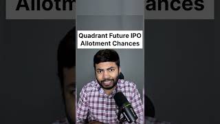 Quadrant Future Tek IPO Allotment Chances🔥 Latest IPO GMP #shorts #ipoalert #ipo