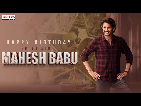 Superstar Mahesh Babu Birthday Special 2024 | Aditya Music Gaane | Aditya Music