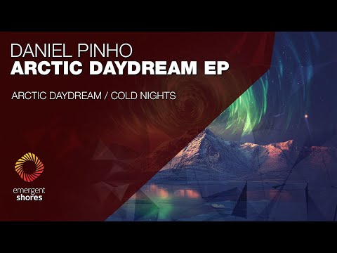 Daniel Pinho - Arctic Daydream [Emergent Shores]