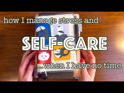 How I manage my stress and self-care when I have no time | Hobonichi + Traveler’s Notebook 2024